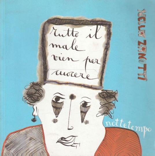 1° edizione ! Tutto il male vien per cuocere - Nella Zanotti - copertina