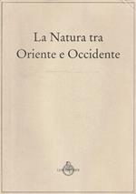La natura tra Oriente e Occidente : atti del Convegno nazionale dell'Associazione italiana studi di estetica, A.I.S.E. : Trento, 11 e 12 aprile 1994