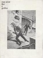 Max Ernst. Libri e grafica