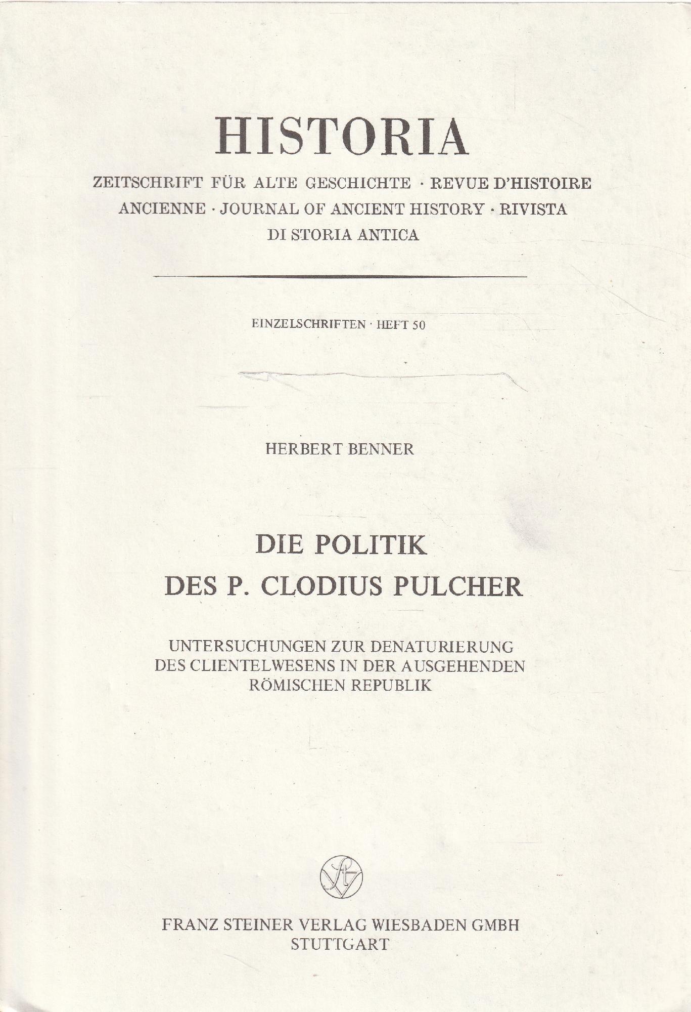 Die politik des P. Clodius Pulcher. Untersuchungen zur denaturierung des clientelwesen in der augehenden romischen Republik