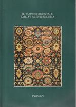 Il tappeto orientale dal XV al XVIII secolo