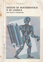 Giochi di matematica e di logica : 100 nuovi problemi