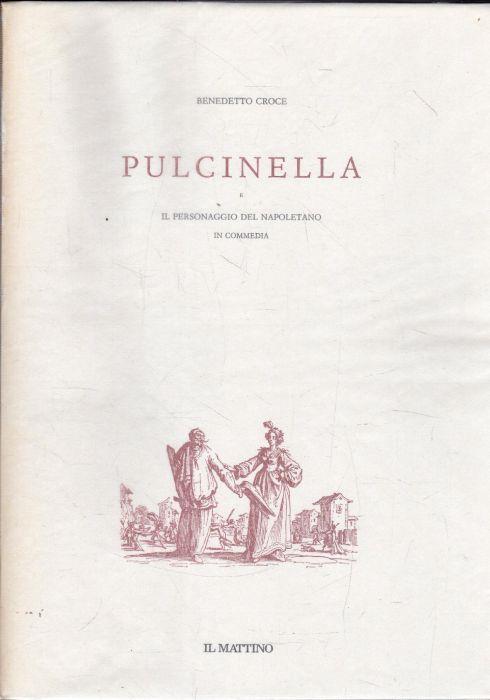 Pulcinella e il personaggio del napoletano in commedia - Benedetto Croce - copertina