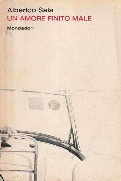 1° edizione! Un amore finito male - Alberico Sala - copertina