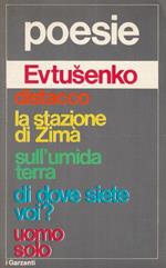 Poesie. Distacco - La stazione di Zima - Sull'umida terra - Di dove siete voi ? - Uomo solo