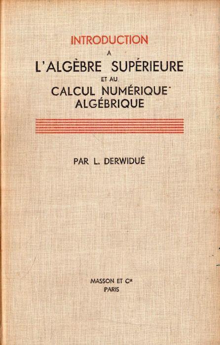 Introduction a L'Algébre Supérieure et au Calcul Numérique Algébrique - copertina