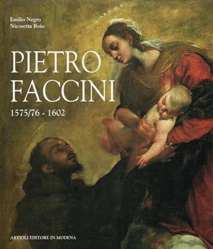 Pietro Faccini 1975/76 - 1602 Artioli Editore, 1997 Di: Emilio Negro;  Nicoletta Roi - copertina