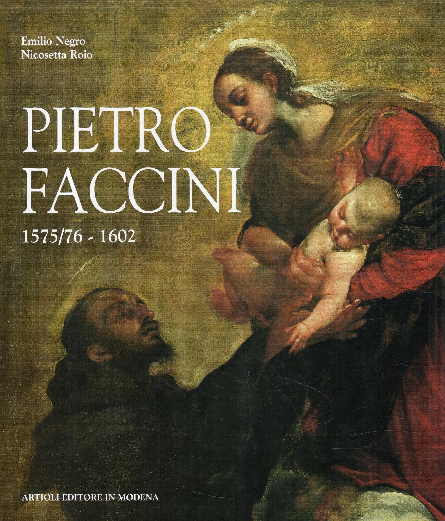Pietro Faccini 1975/76 - 1602 Artioli Editore, 1997 Di: Emilio Negro; Nicoletta Roi