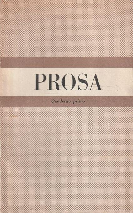 Prosa. Quaderno primo (a cura di Gianna Manzini) - copertina