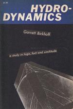 Hydro-dynamics. a study in logic, fact and similitude by Garret Birkhoff