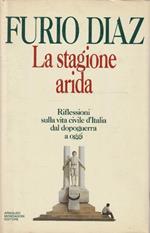 La stagione arida : riflessioni sulla vita civile d'Italia dal dopoguerra ad oggi