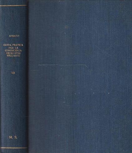 Guida pratica per la conoscenza degli stili nell'arte. Parte prima e seconda - copertina
