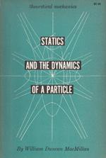 Statics and the dynamics of a particle by William Duncan MacMillan