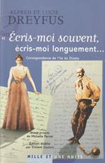 Ecris-moi souvent, écris-moi longuement...: Correspondance de l'île du Diable