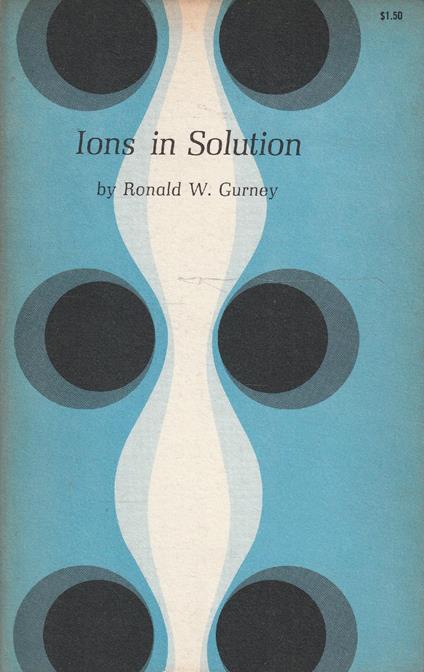 Ions in Solution by Ronald W. Gurney - copertina