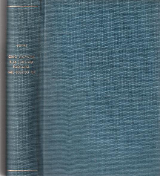 Gino Capponi e la cultura toscana nel secolo decimonono - Giovanni Gentile - copertina