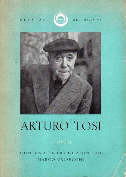 12 opere di Arturo Tosi - Marco Valsecchi - copertina