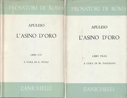 Le Metamorfosi o l'Asino d'Oro. (2 vol.) Vol.1 Libri I-VI, Vol. 2 Libri VII-XI. A cura di G. Vitali e M. Pagliano - Apuleio di Madaura - copertina