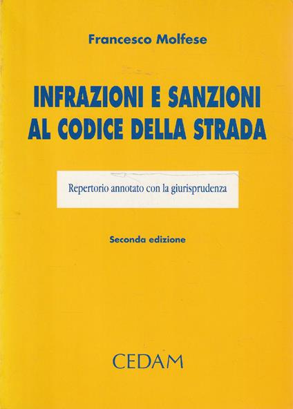 Infrazioni e sanzioni al Codice della Strada. Repertorio annotato con la giurisprudenza - Francesco Molfese - copertina