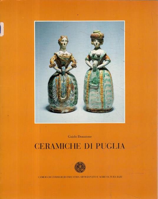 Ceramiche Di Puglia Di: Donatone Guido. - copertina