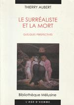 Le surréaliste et la mort. Quelques perspectives