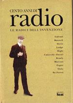 Cento anni di Radio: Le radici dell'invenzione