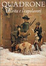 Giovanni Battista Quadrone : la vita e i capolavori