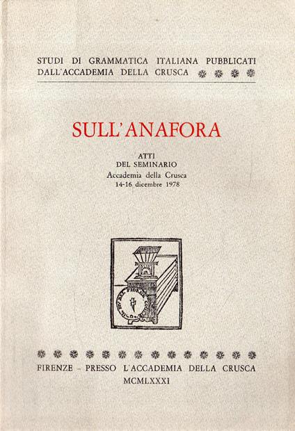 Sull'Anafora: Atti del Seminario Accademia della Crusca 14-16 dicembre 1978 - copertina