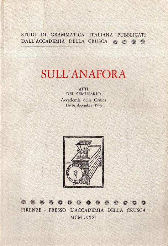 Sull'Anafora: Atti del Seminario Accademia della Crusca 14-16 dicembre 1978 - copertina