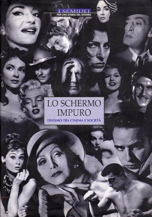 LO Schermo Impuro : Divismo Tra Cinema E Societa - copertina