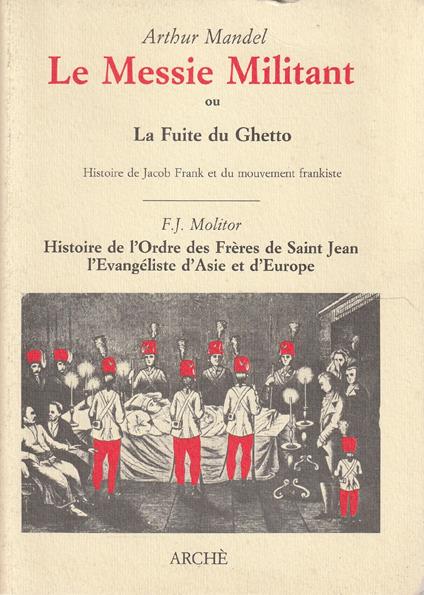 La Messie Militant ou La Fuite du Ghetto. Historie de Jacob Frank et du mouvement frankiste - copertina