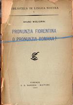 Pronunzia fiorentina o pronunzia romana?