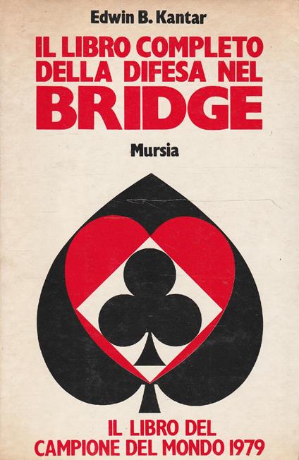 Il libro completo della difesa nel bridge - Edwin B. Kantar - copertina