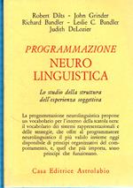 Programmazione neurolinguistica : lo studio della struttura dell'esperienza soggettiva