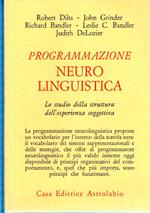 Programmazione neurolinguistica : lo studio della struttura dell'esperienza soggettiva