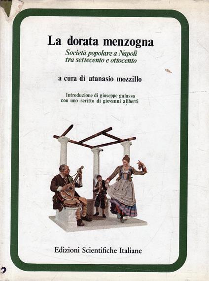 La dorata menzogna Società popolare a Napoli tra Settecento e Ottocento - Atanasio Mozzillo - copertina