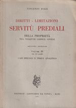 Diritti - Limitazioni - Servitù Prediali della proprietà nel vigente Codice Civile. Vol. III