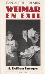 Weimar en exil. Le destin de l'emigration intellectuelle allemande antinazie en Europe et aux Etats-Unis. Tome 1