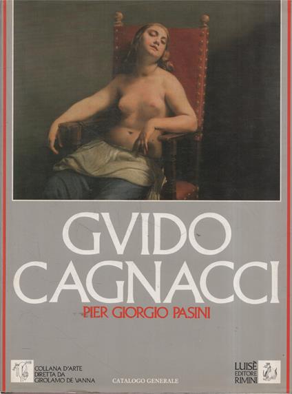 Guido Cagnacci : pittore (1601-1663) : catalogo generale di: Cagnacci, Guido - copertina
