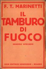 Prima Edizione !! Il Tamburo Di Fuoco. Dramma Africano