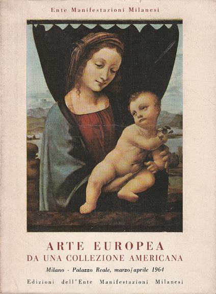 Arte europea da una collezione americana. Milano, Palazzo Reale 1964 - copertina