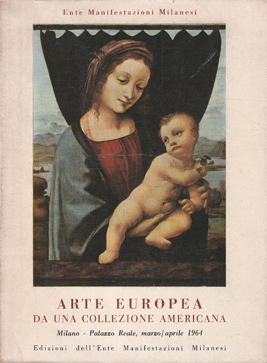 Arte europea da una collezione americana. Milano, Palazzo Reale 1964 - copertina
