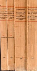Histoire des Institutions et du Droit Privé de l'Ancienne Égypte ( Des Origines à le Démembrement de l'Empire) 4 volumi