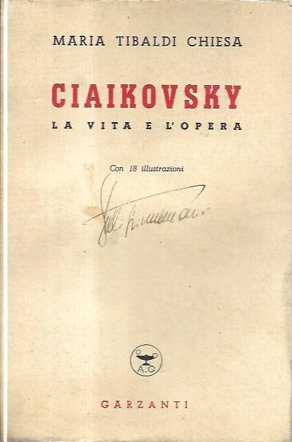 Ciaikovsky: La vita e l'opera - Maria Tibaldi Chiesa - copertina