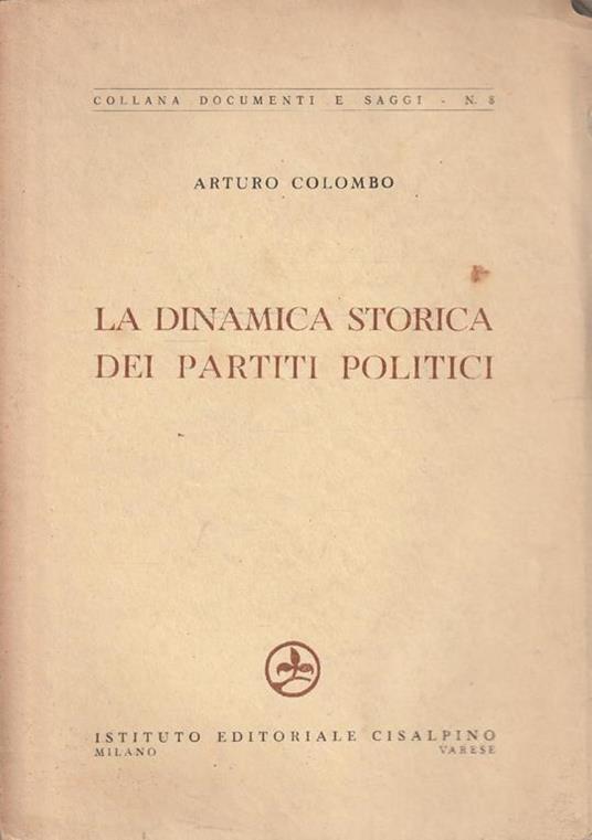 La dinamica storica dei partiti politici - A. Colombo - copertina