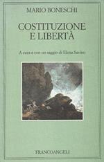 Costituzione e libertà. A cura e con un saggio di Elena Savino