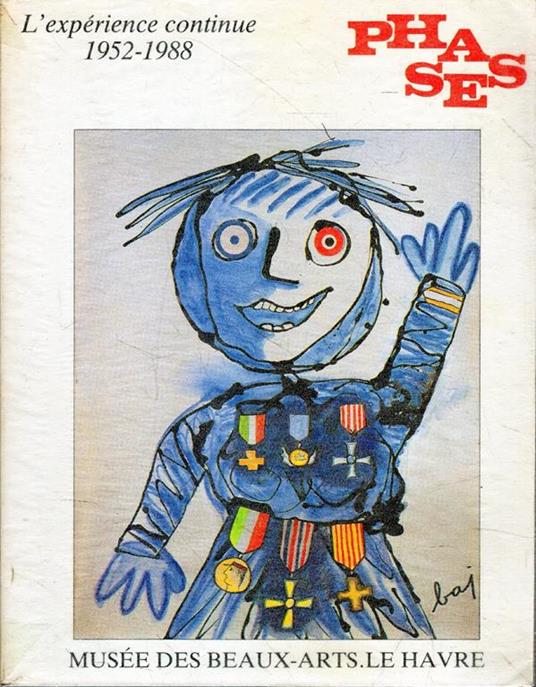 Catalogue de l'exposition "Phases ? L'expérience continue (1952-1988)", Musée des Beaux-Arts du Havre, Édouard Jaguer, Enrico Baj, 1988 - copertina