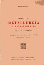 Lezioni di Metallurgia e Metallografia. Principi Generali