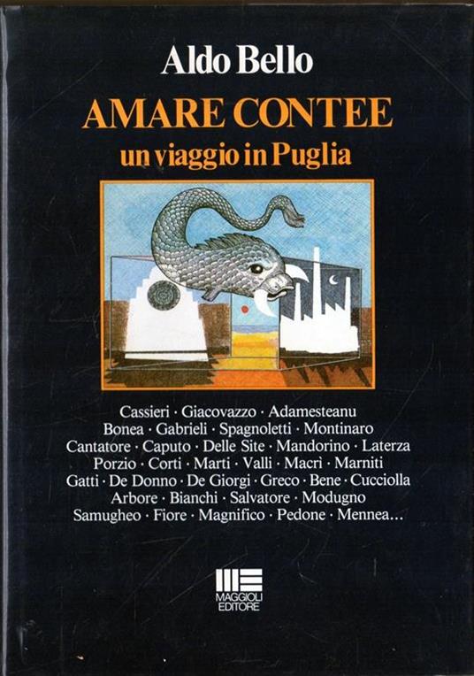 Amare Contee. Un viaggio in Puglia (Interviste ai famosi personaggi Pugliesi) - Aldo Bello - copertina