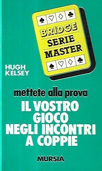 Mettete alla prova il vostro gioco negli incontri a coppie - Hugh Kelsey - copertina